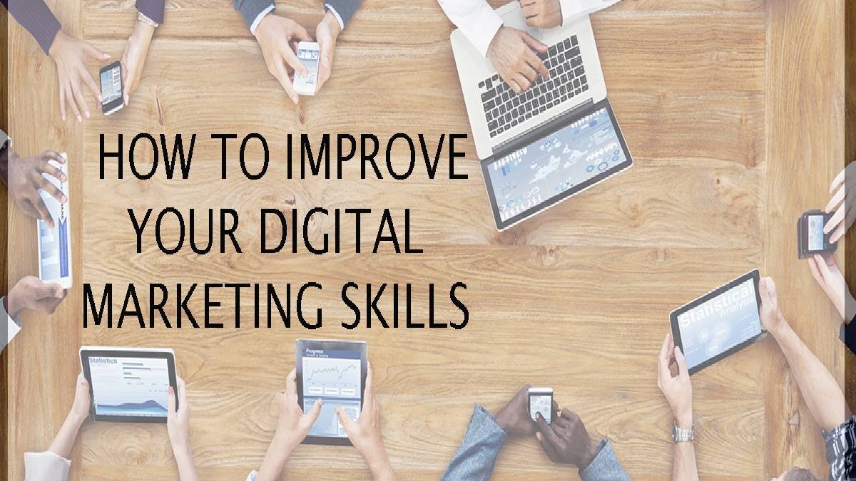 4 Skills to Improve your Digital Marketing