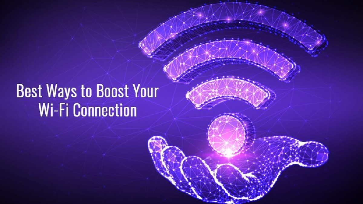 Best Ways to Boost Your Wi-Fi Connection